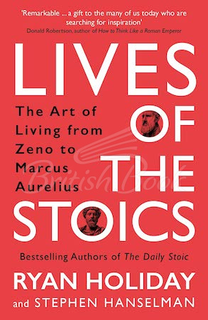 Книга Lives of the Stoics: The Art of Living from Zeno to Marcus Aurelius зображення