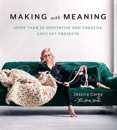 Книга Making with Meaning: More Than 20 Meditative and Creative Crochet Projects зображення