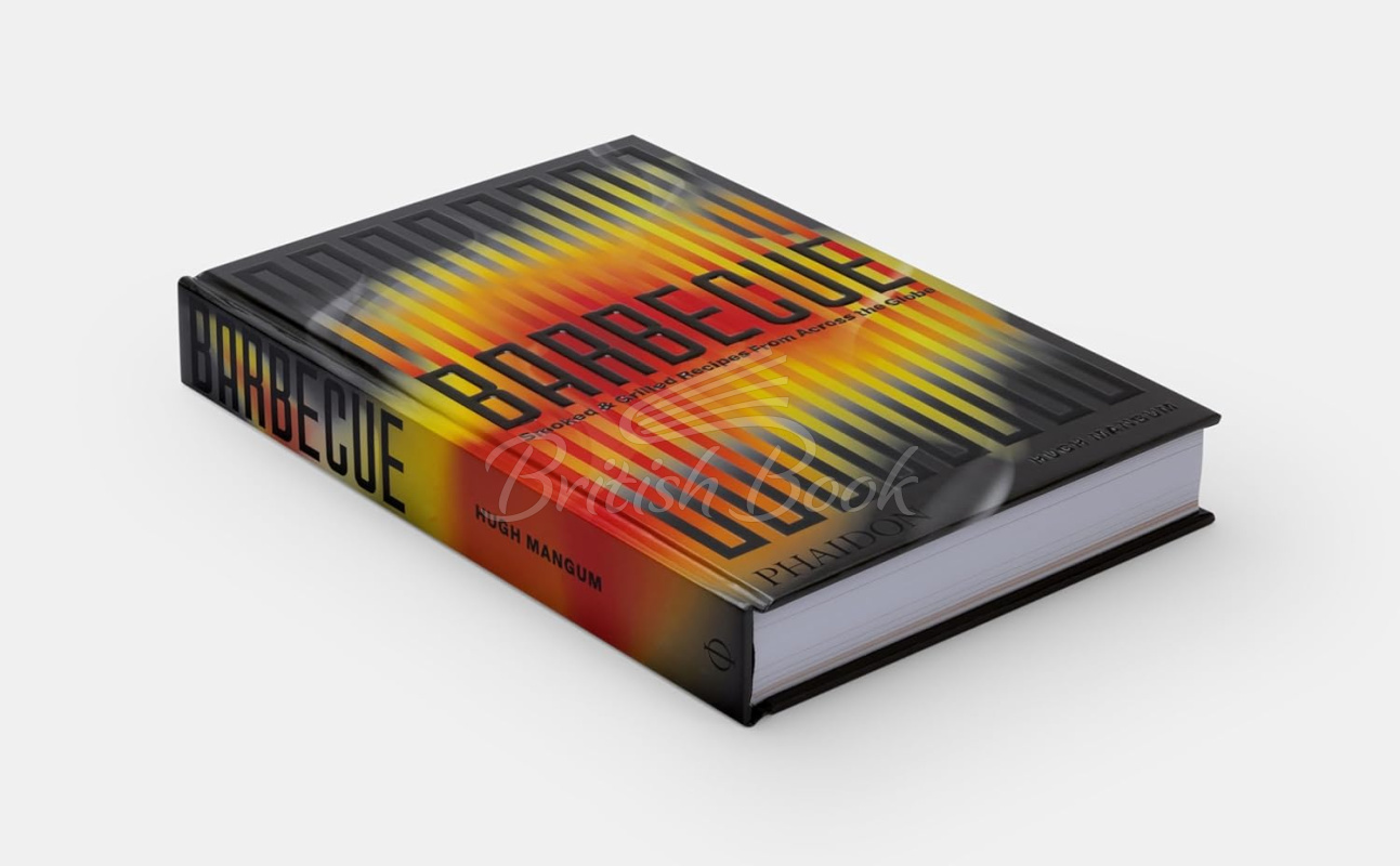 Книга Barbecue: Smoked & Grilled Recipes from across the Globe изображение 1