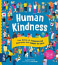 Human Kindness: True Stories of Compassion and Generosity that Changed the World