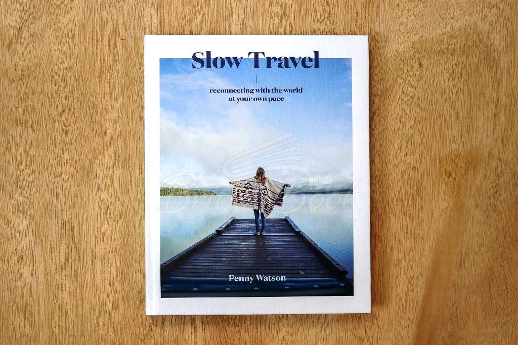 Книга Slow Travel: Reconnecting with the World at Your Own Pace зображення 1