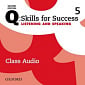 Q: Skills for Success Second Edition. Listening and Speaking 5 Class Audio