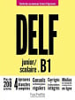 DELF Scolaire et Junior B1 (Conforme au nouveau format d'épreuves)