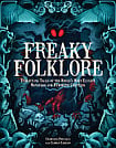 Freaky Folklore: Terrifying Tales of the World's Most Elusive Monsters and Enigmatic Cryptids
