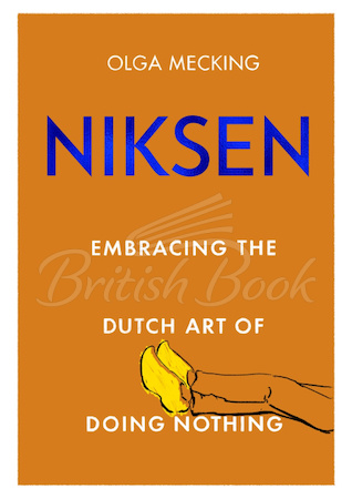 Книга Niksen: Embracing The Dutch Art of Doing Nothing зображення
