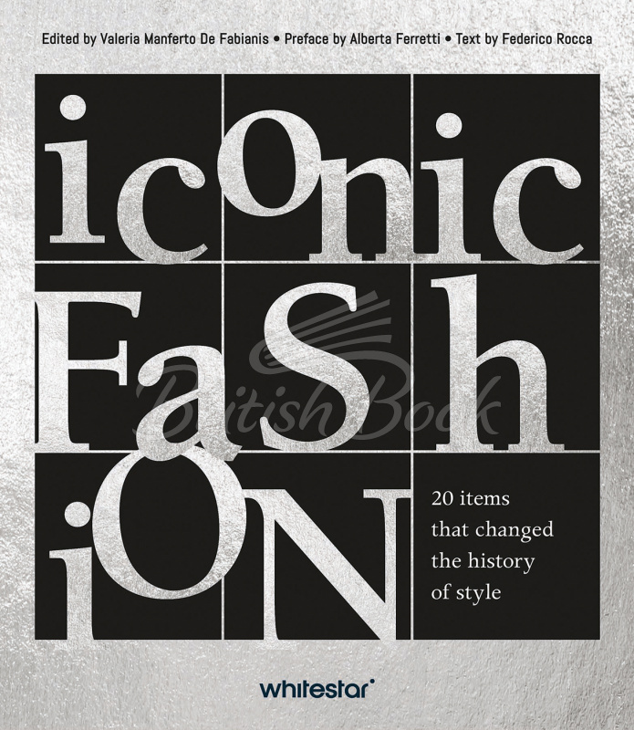Книга Iconic Fashion: 20 Items that Changed the History of Style зображення