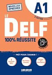 Le DELF 100% réussite A1 2e Édition (Conforme au nouveau format d'épreuves)