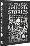 Ghost Stories: Chilling Tales of the Supernatural