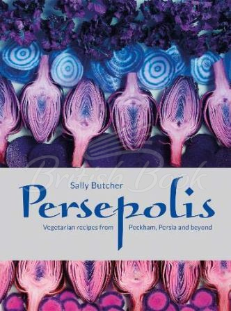 Книга Persepolis: Vegetarian Recipes from Peckham, Persia and beyond изображение