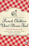 French Children Don't Throw Food