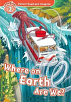 Oxford Read and Imagine Level 2 Where on Earth Are We? Audio Pack