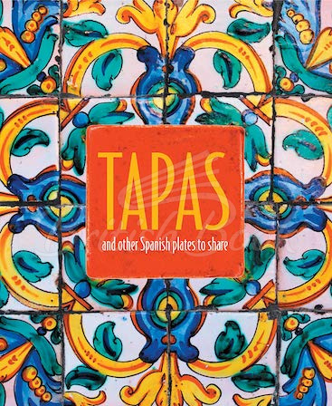 Книга Tapas and Other Spanish Plates to Share зображення