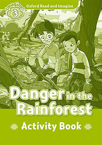 Робочий зошит Oxford Read and Imagine Level 3 Danger in the Rainforest Activity Book зображення