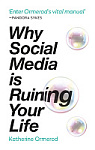 Why Social Media is Ruining Your Life