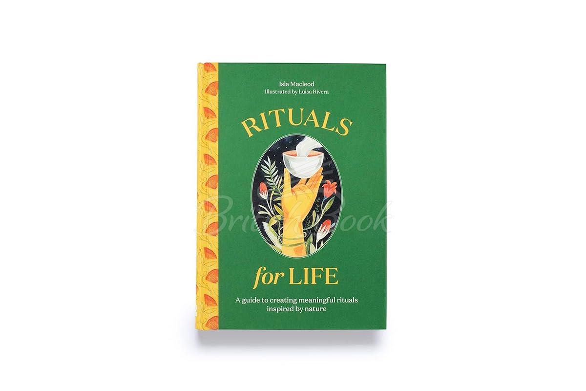 Книга Rituals for Life: A Guide to Creating Meaningful Rituals Inspired by Nature зображення 1