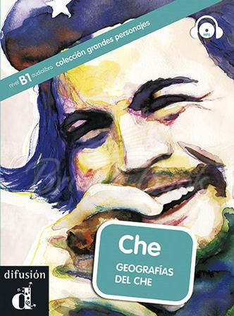 Книжка з диском Colleccion Grandes Personajes Nivel B1 Che. Geografías del Che con Audio CD зображення