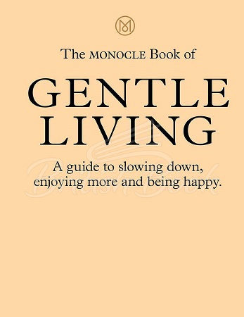 Книга The Monocle Book of Gentle Living зображення