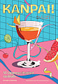 Kanpai! 50 Japanese-inspired cocktails
