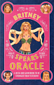 Britney Spears Oracle: A Deck and Guidebook to Be Stronger Than Yesterday