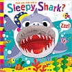 Have You Ever Met a Sleepy Shark? (Hand Puppet Pals)