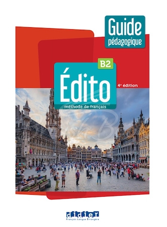 Книга для вчителя Édito 4e Édition B2 Guide Pédagogique зображення