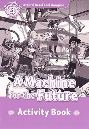 Робочий зошит Oxford Read and Imagine Level 4 A Machine for the Future Activity Book зображення
