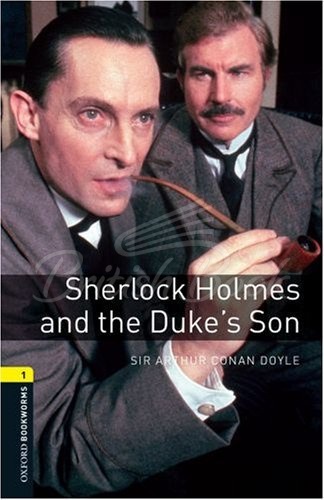 Книга Oxford Bookworms Library Level 1 Sherlock Holmes and the Duke's Son зображення