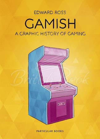 Книга Gamish: A Graphic History of Gaming зображення