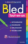 Le Bled Tout-en-un: Orthographe, Grammaire, Conjugaison, Vocabulaire