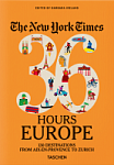 The New York Times 36 Hours Europe 3rd Edition