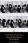 Blood, Toil, Tears and Sweat: The Great Speeches of Winston Churchill