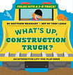 What's Up, Construction Truck? (An Interactive Lift-the-Flap Book)
