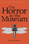 The Horror in the Museum. Collected Short Stories Volume 2