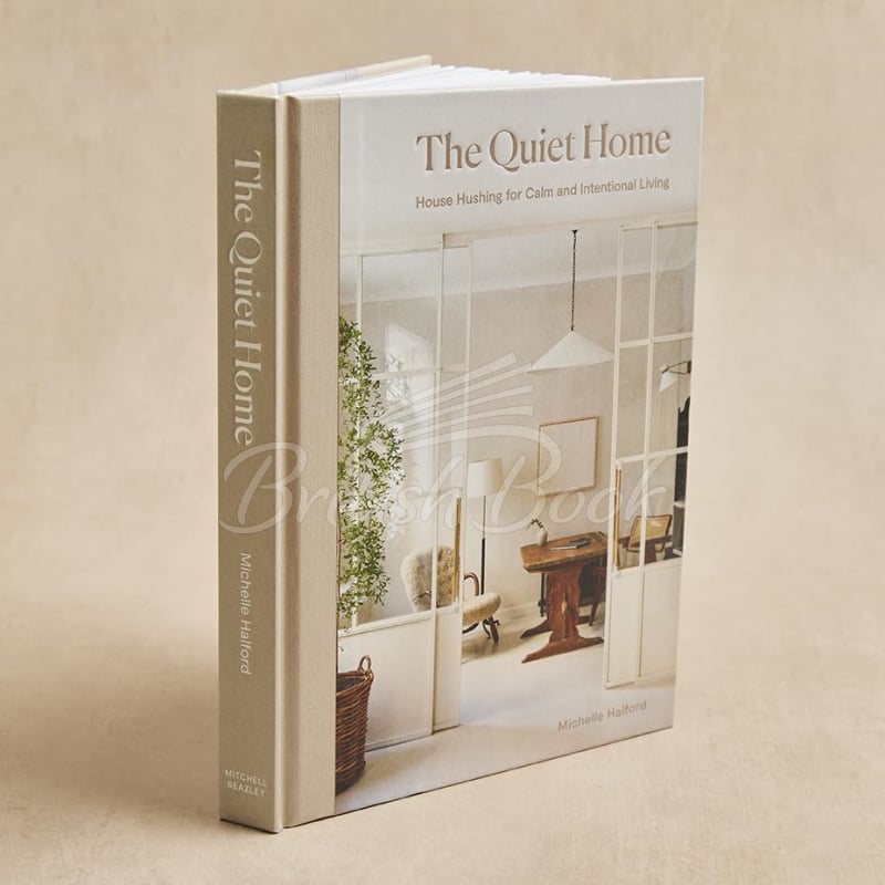 Книга The Quiet Home: House Hushing for Calm and Intentional Living изображение 1