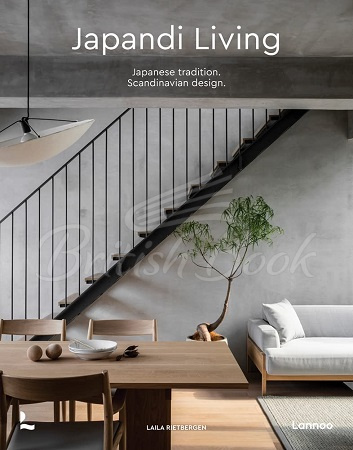 Книга Japandi Living: Japanese Tradition. Scandinavian Design изображение