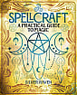 Spellcraft: A Practical Guide to Magic