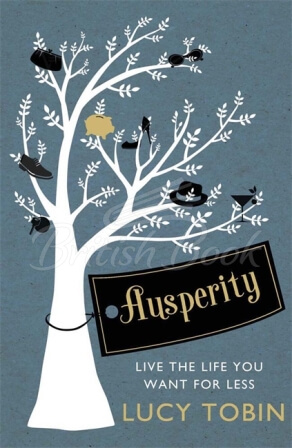 Книга Ausperity. Live the Life You Want for Less зображення