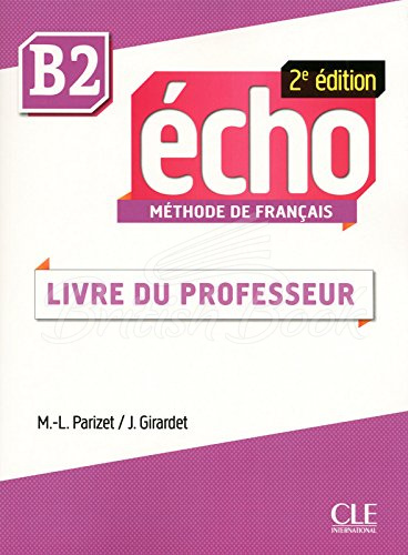 Книга для вчителя Écho 2e Édition B2 Livre du professeur зображення