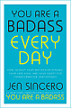 You are a Badass Every Day: How to Keep Your Motivation Strong, Your Vibe High, and Your Quest for Transformation Unstoppable