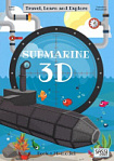 Travel, Learn and Explore: Submarine 3D