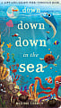 A Lift-and-Learn Peek-through Book: Down Down Down in the Sea