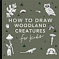 How to Draw Woodland Creatures for Kids with Bugs, Plants, and Fungi