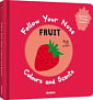 Follow Your Nose: Colours and Scents: Fruit