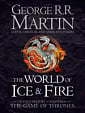 The World of Ice and Fire: The Untold History of Westeros and the Game of Thrones