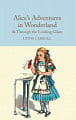 Alice's Adventures in Wonderland and Through the Looking-Glass