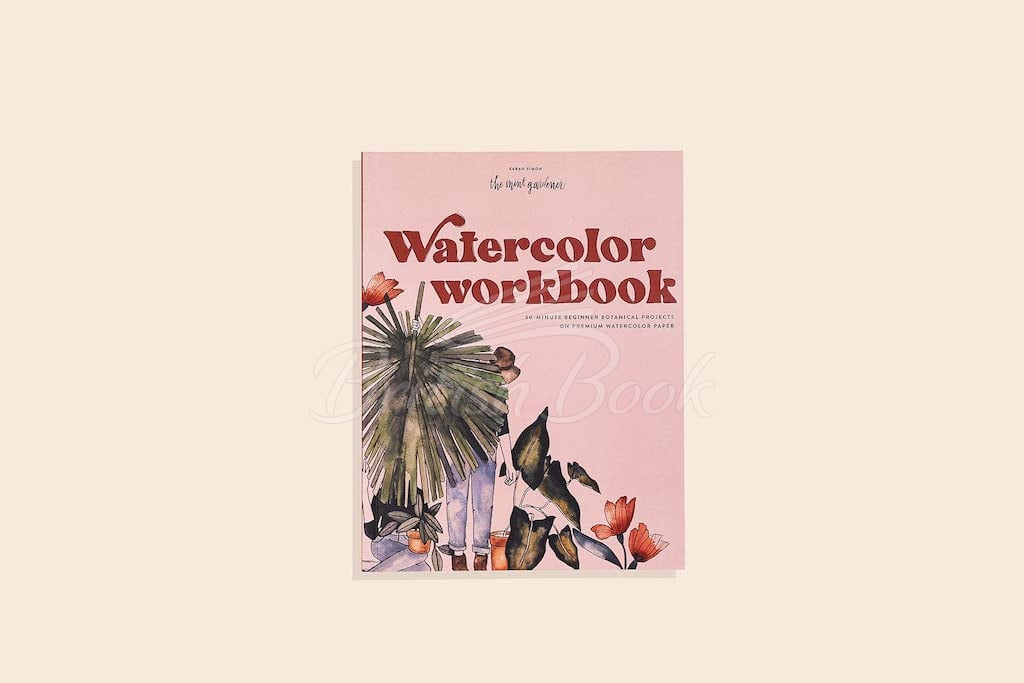 Книга Watercolor Workbook: 30-Minute Beginner Botanical Projects on Premium Watercolor Paper зображення 1