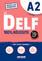 Le DELF 100% réussite A2 2e Édition (au format officiel des nouvelles épreuves)