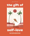 The Gift of Self-Love Workbook