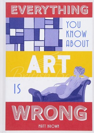 Книга Everything You Know About Art is Wrong зображення