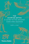 The Egyptian Myths: A Guide to the Ancient Gods and Legends